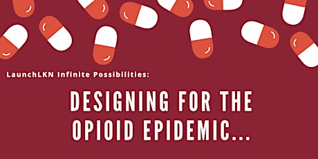 Designing for the Opioid Epidemic... Tech Innovations Within Addiction primary image
