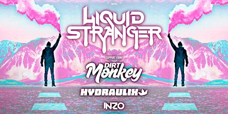 LIQUID STRANGER w/ Dirt Monkey + more (Ascension Tour)