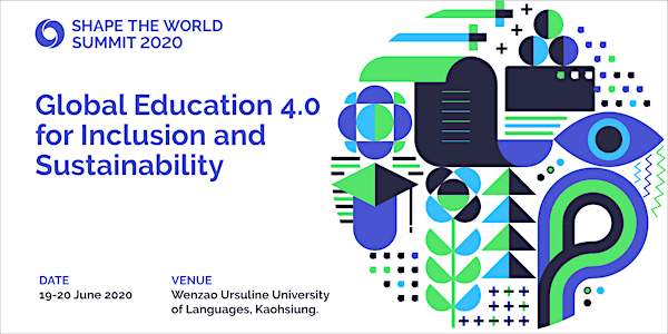 Shape The World Summit 2020 - Global Education 4.0 for Inclusion and Sustainability