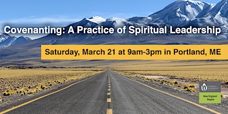 Covenanting: A Practice of Spiritual Leadership - March 21, Portland, ME