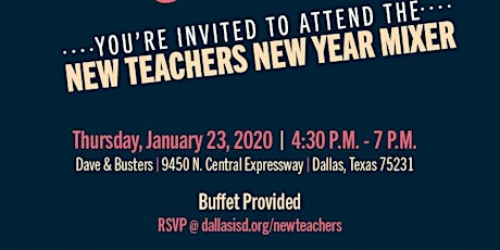 Dallas ISD New Teachers New Year Mixer at Dave and Busters primary image