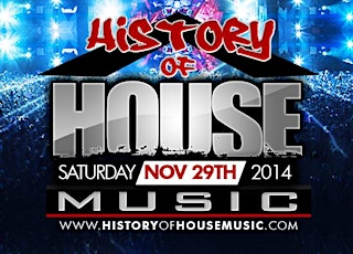 HISTORY OF HOUSE MUSIC 2014 - CONCERT & DANCE PARTY! primary image