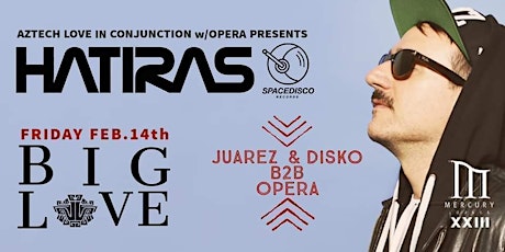 Big Love ft Hatiras/ Opera B2b Juarez & Disko primary image