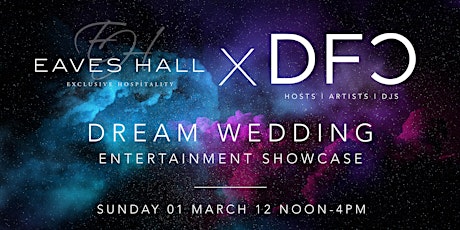 Primaire afbeelding van Eaves Hall x DFC, Wedding Entertainment Showcase