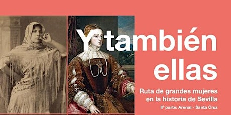 Imagen principal de Ruta "Y también ellas: grandes mujeres en la historia de Sevilla" IIª parte