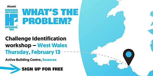 Housing Futures - Challenge ID Session - West Wales - 13th February