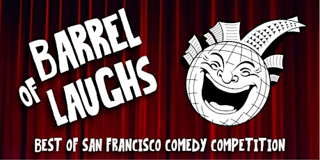 Imagen principal de Barrel of Laughs: Best of San Francisco Comedy Competition