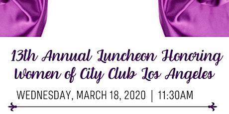 13th Annual Luncheon Honoring Women of City Club Los Angeles primary image