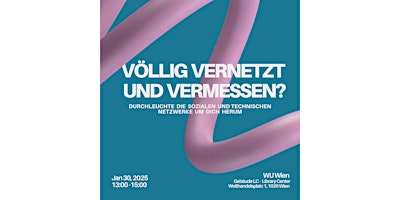 WU Wien: Völlig vernetzt und vermessen? Soziale und technische Netzwerke primary image
