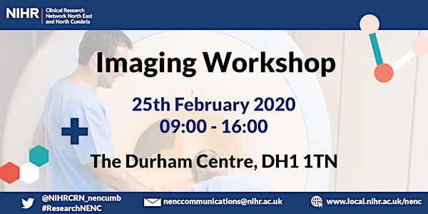 NIHR Clinical Research Network North East & North Cumbria Imaging Workshop