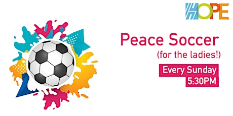 Peace Soccer (for the ladies!) - Every Sunday (5:30pm) primary image