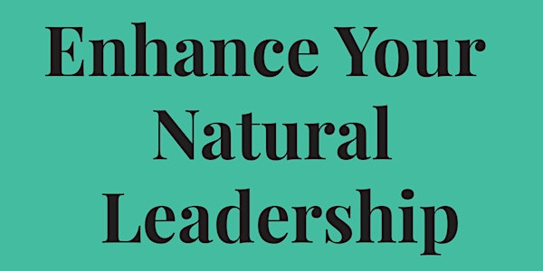 Enhance Your Natural Leadership - November 5, 2020
