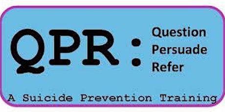 Ask A Question, Save A Life,   A  FREE Suicide Prevention Workshop, QPR primary image