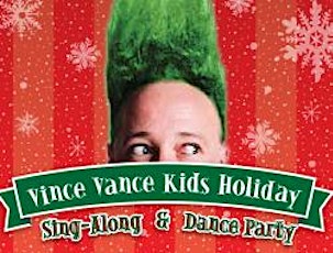 Vince Vance Kids Holiday Sing-Along & Dance Party primary image