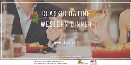 28 MAR: (50% OFF) CLASSIC DATING WESTERN DINNER (FOR 30 AND ABOVE) primary image