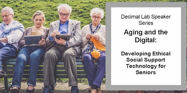 Aging and the Digital: Developing Ethical Social Support Tech for Seniors