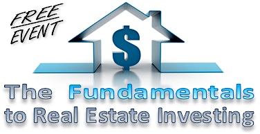 THE FUNDAMENTALS TO REAL ESTATE INVESTING - Live Online