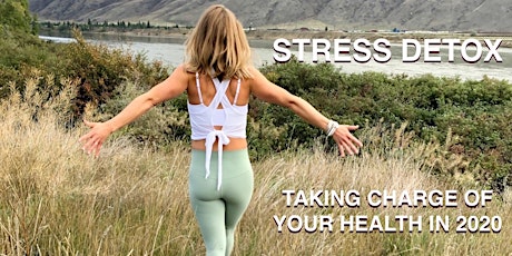 STRESS DETOX: Taking charge of your health in  2020 primary image