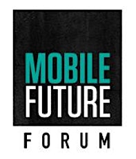 Mobile Future Forum: Smart Policies to Spur Mobile Innovation primary image