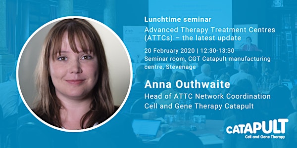 Lunchtime Seminar: Advanced Therapy Treatment Centres (ATTCs) latest update