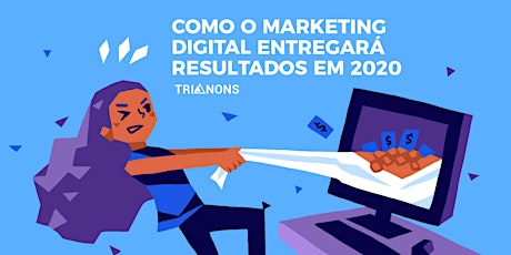 Imagem principal do evento Como o Marketing Digital entregará resultados em 2020
