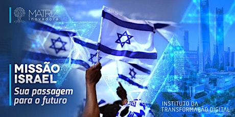 Imagem principal do evento Missão Israel – Imersão em Inovação, Empreendedorismo e Business