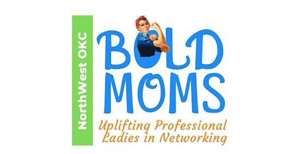 Nw Okc Bold Moms Professional Women S Network Tickets Multiple