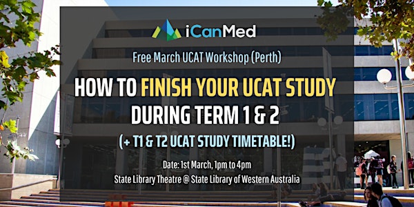Free UCAT Workshop (PERTH): How to Finish Your UCAT Study During Term 1 & 2 (+ recommended timeline!)