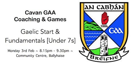 Cavan GAA Coaching & Games Workshop:Gaelic Start & Fundamental (Ballyhaise) primary image