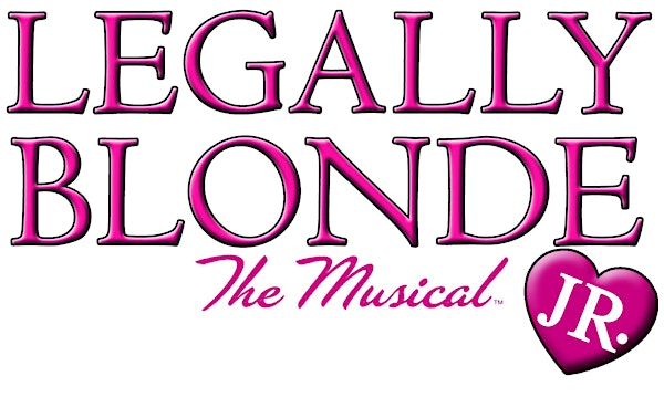 LEGALLY BLONDE JR. Auditions Auditions 12 and Up