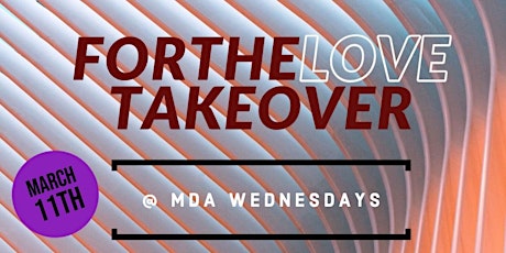 MDA Wednesdays For The Love Takeover primary image