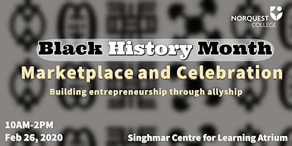 NorQuest College Black History Month Marketplace and Celebration