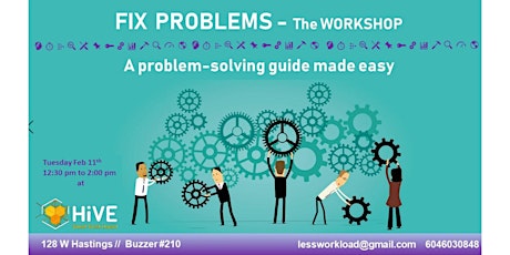 HiVE Lunch and Learn: Fix Problems - The Workshop