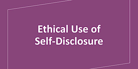 Ethical Use of Self-Disclosure primary image