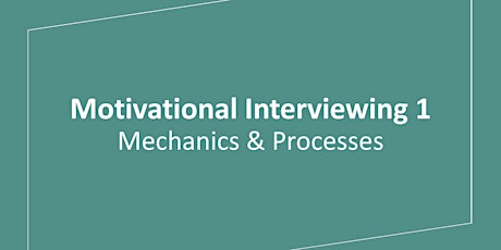 Motivational Interviewing 1: Mechanics & Processes  primary image