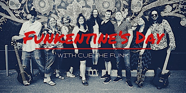 Funkentine’s Day with Cue the Funk