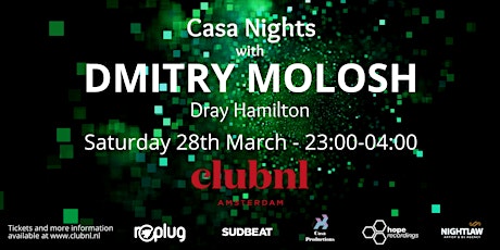 Casa Nights w/ Dmitry Molosh & Dray Hamilton