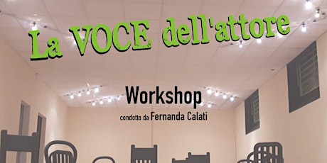 Workshop - LA VOCE DELL' ATTORE - con Fernanda Calati