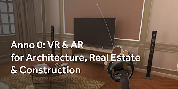 Anno 0: VR & AR for Architecture, Real Estate & Construction
