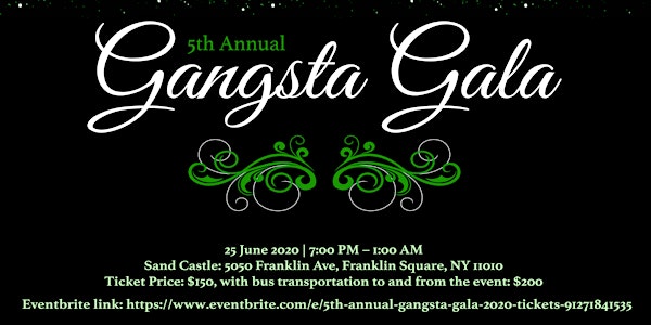 5th Annual Gangsta Gala 2020- Postponed Due to COVID-19