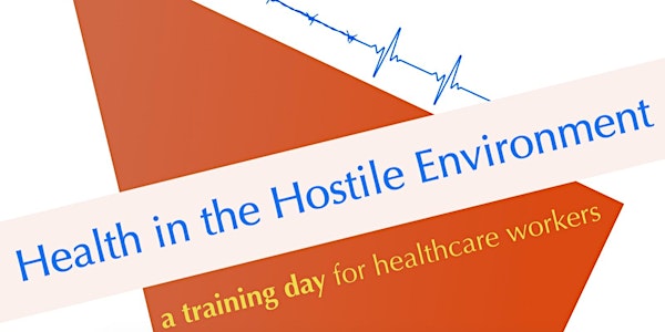 Health in the Hostile Environment Training Day