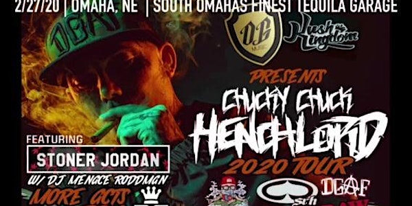 Chucky Chuck Henchlord Tour w/ Stoner Jordan | Omaha, NE