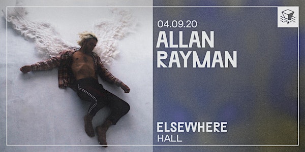 CANCELLED: Allan Rayman @ Elsewhere (Hall)