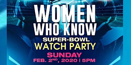 Women Who Know - Super Bowl Watch Party primary image