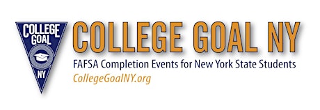 COLLEGE GOAL NY - FAFSA Completion Events for New York State Students primary image