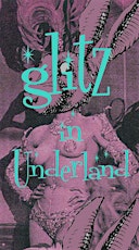Burlesque In Underland : Glitz in Underland primary image