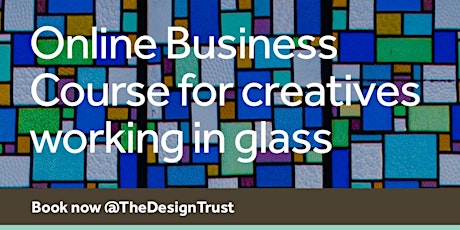 The CGS Follow Up Glass Business Course 2020 organised by The Design Trust primary image