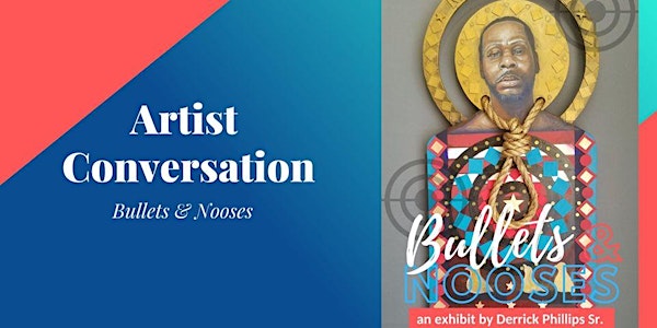 Artist Conversation Bullets and Nooses