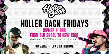 Holler Back - Hiphop & Rnb at Omeara Every Friday! primary image