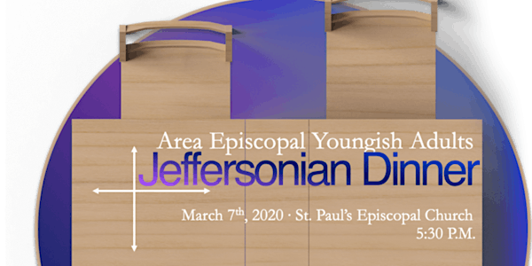 Area Episcopal Youngish Adults Jeffersonian Dinner